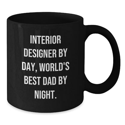 Funny Interior Designer Gifts from Men to Best Dad, Black Coffee Mug, Interior Designer By Day, World's Best Dad By Night. - Additional