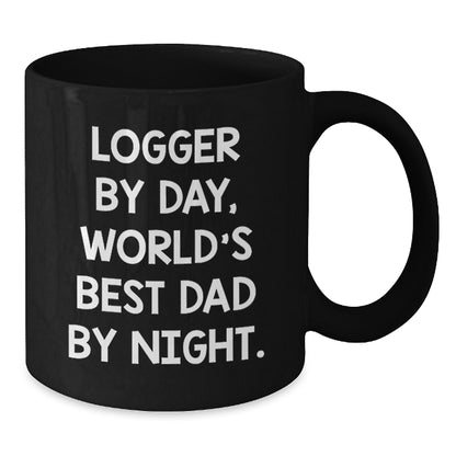 Funny Logger Gifts for Dad from Men, Black Coffee Mug with Logger By Day World's Best Dad By Night - Additional