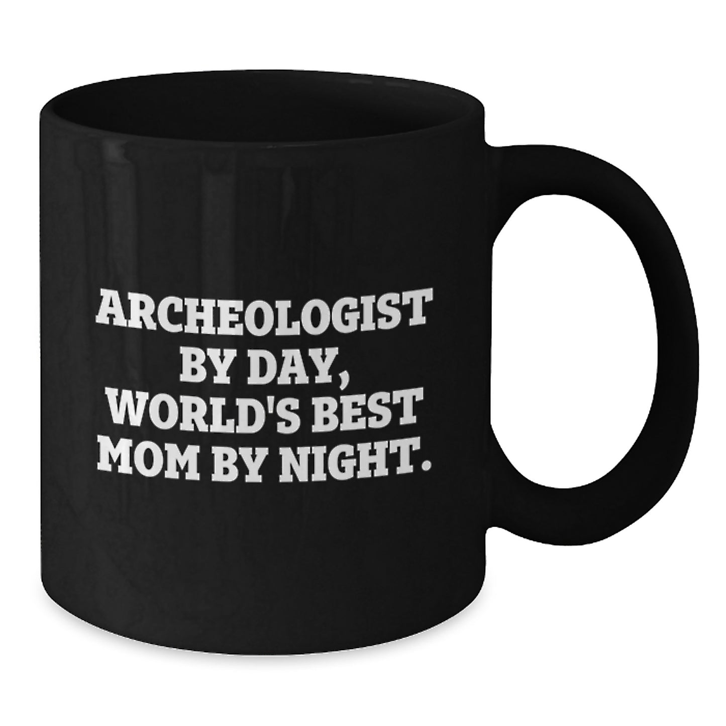 Funny Archeologist Gifts, Black Coffee Mug for Archeologist Enthusiast, Archeologist By Day World's Best Mom By Night. - Additional