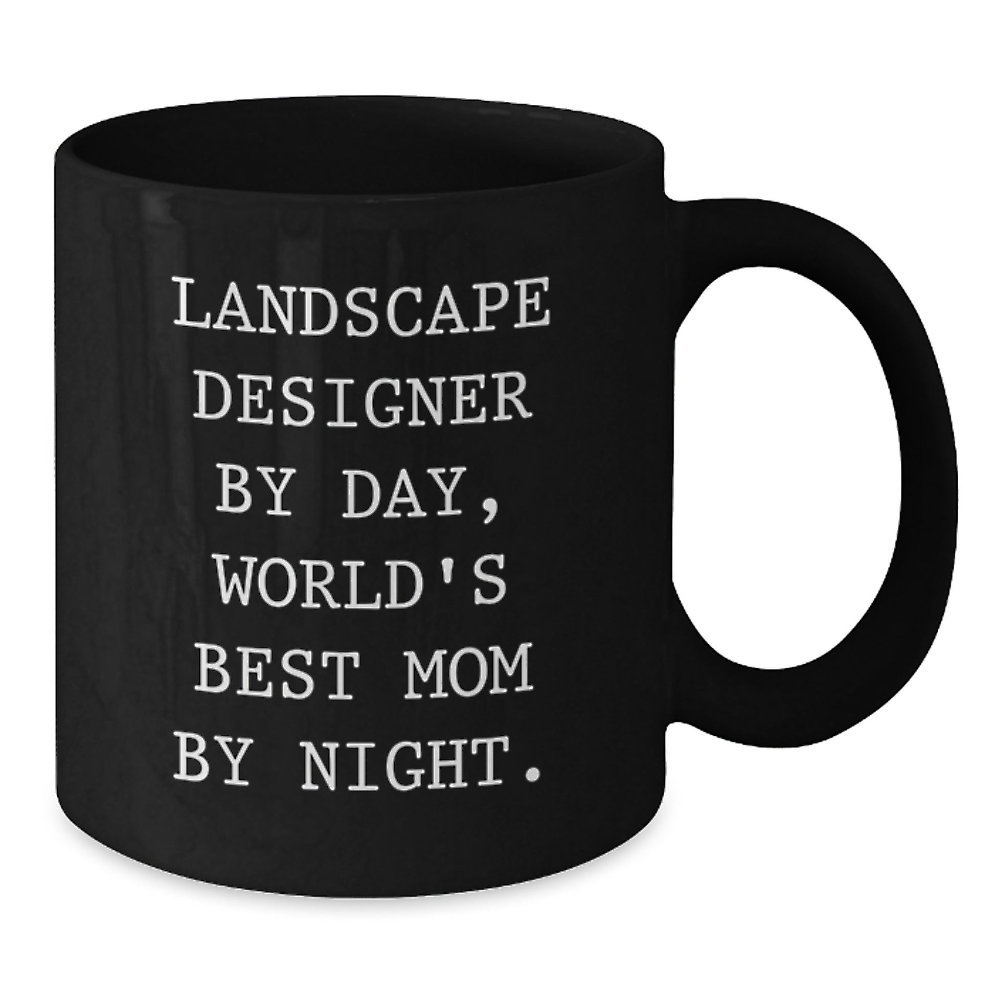 Landscape Designer Gifts, Funny Christmas Unique Gifts for Landscape Designers, Ceramic Black Coffee Mug - 'Landscape Designer By Day, World's Best Mom By Night.' - Additional