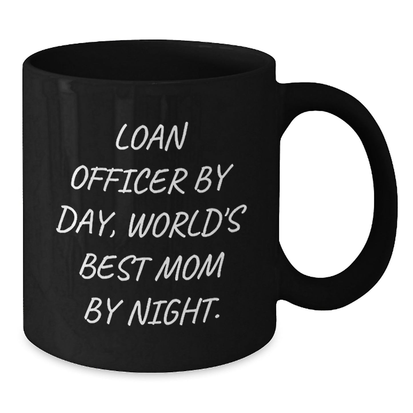 Funny Loan Officer Gifts for Friends and Family - 'Loan Officer By Day, World's Best Mom By Night.' Black Coffee Mug, Black, 11oz or 15oz - Additional