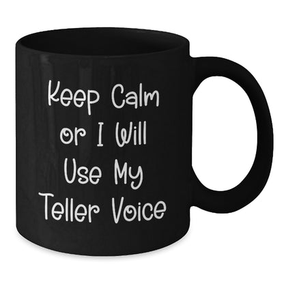 Funny Teller Voice Black Coffee Mug, Gifts from Friends to Teller, Graduation Unique Gifts for Teller - Additional