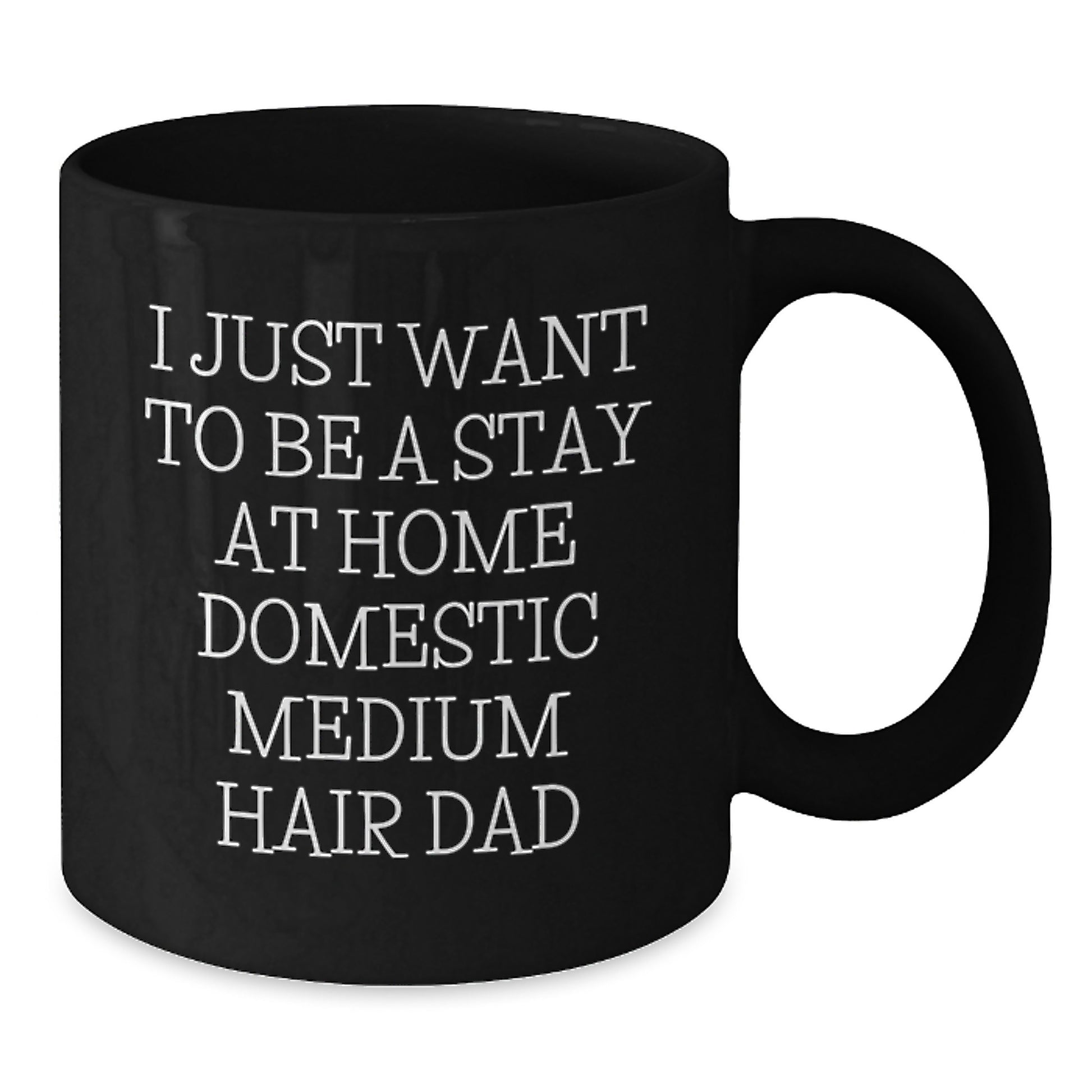 Domestic Medium Hair Dad Gift Ideas Funny Black Coffee Mug 11oz or 15oz Christmas Unique Gifts from Family to Domestic Medium Hair - Additional