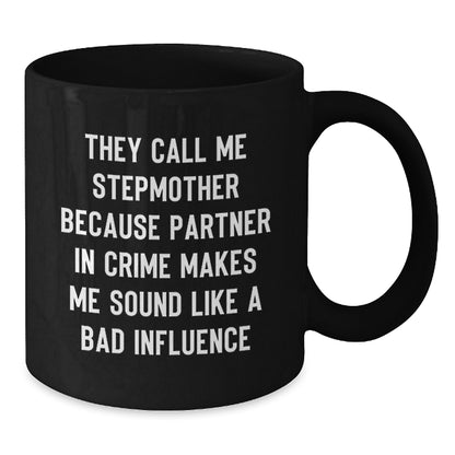 Funny Stepmother Gifts for Birthday - Stepmother Black Coffee Mug with 'They Call Me Stepmother' Quote, Gifts from Family to Stepmother, Perfect Unique Birthday Unique Gifts for Stepmother - Additional