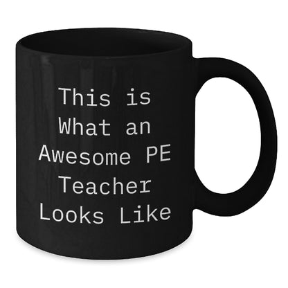 Funny PE Teacher Quotes Gifts from Friends for Birthday PE Teacher Black Coffee Mug, Unique Inspirational Teacher Gifts - Additional