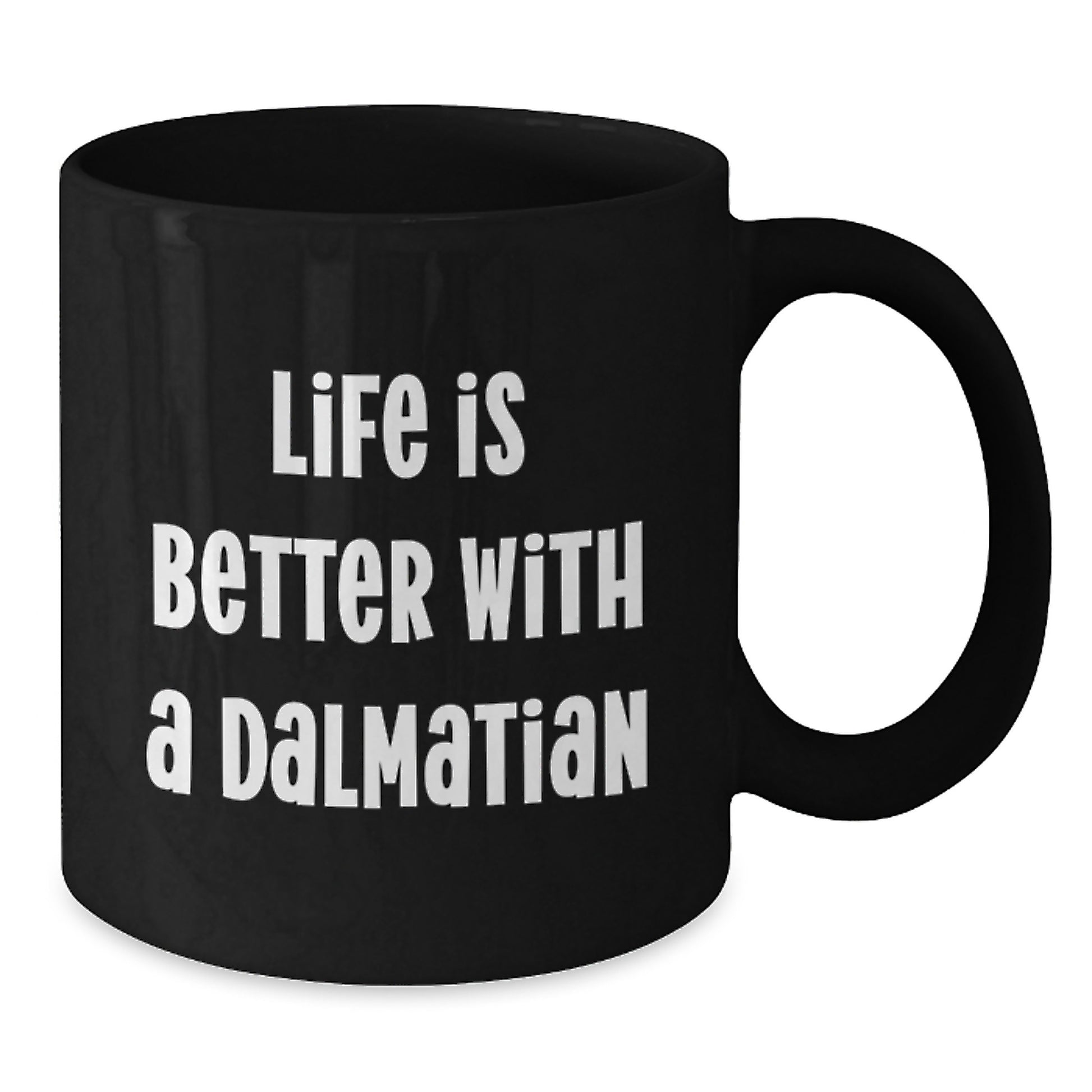 Dalmatian Dog Gifts for Men and Women - Funny Quote Black Coffee Mug - Gifts from Friends or Family on Valentine's - Additional