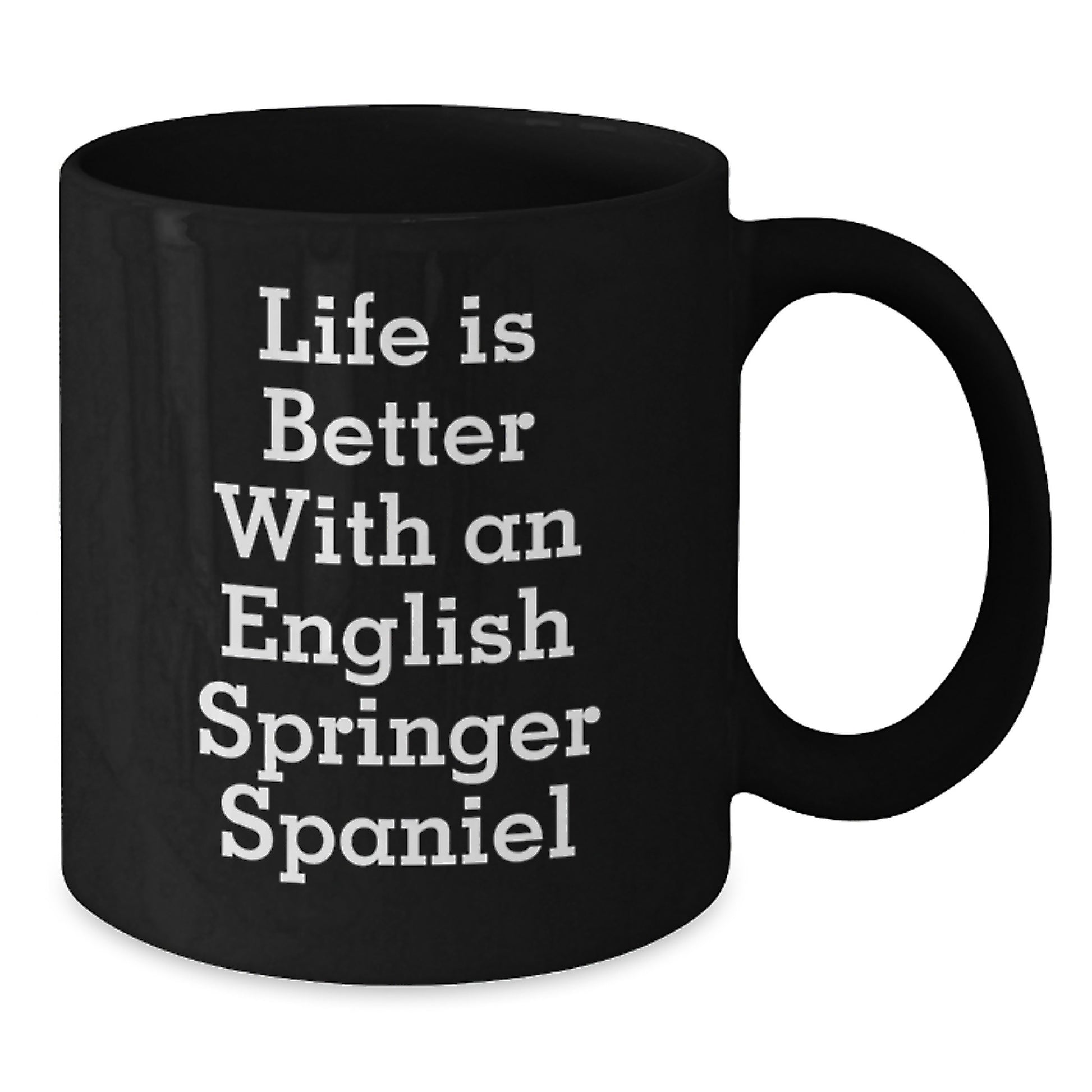 Funny English Springer Spaniel Dog Gifts, Life Is Better With An English Springer Spaniel Black Coffee Mug for Valentine's, Ideal Gift from Men to Friends, Family, Coworkers - Additional