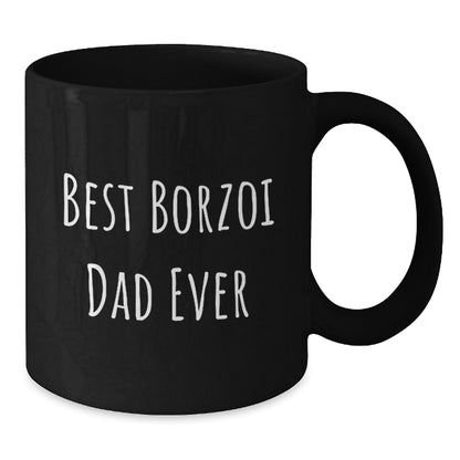 Funny Borzoi Dog Gifts for Dad, Black Coffee Mug, Best Borzoi Dad Ever Quote, Valentine's Unique Gifts from Men to Borzoi Dog Lover - Additional