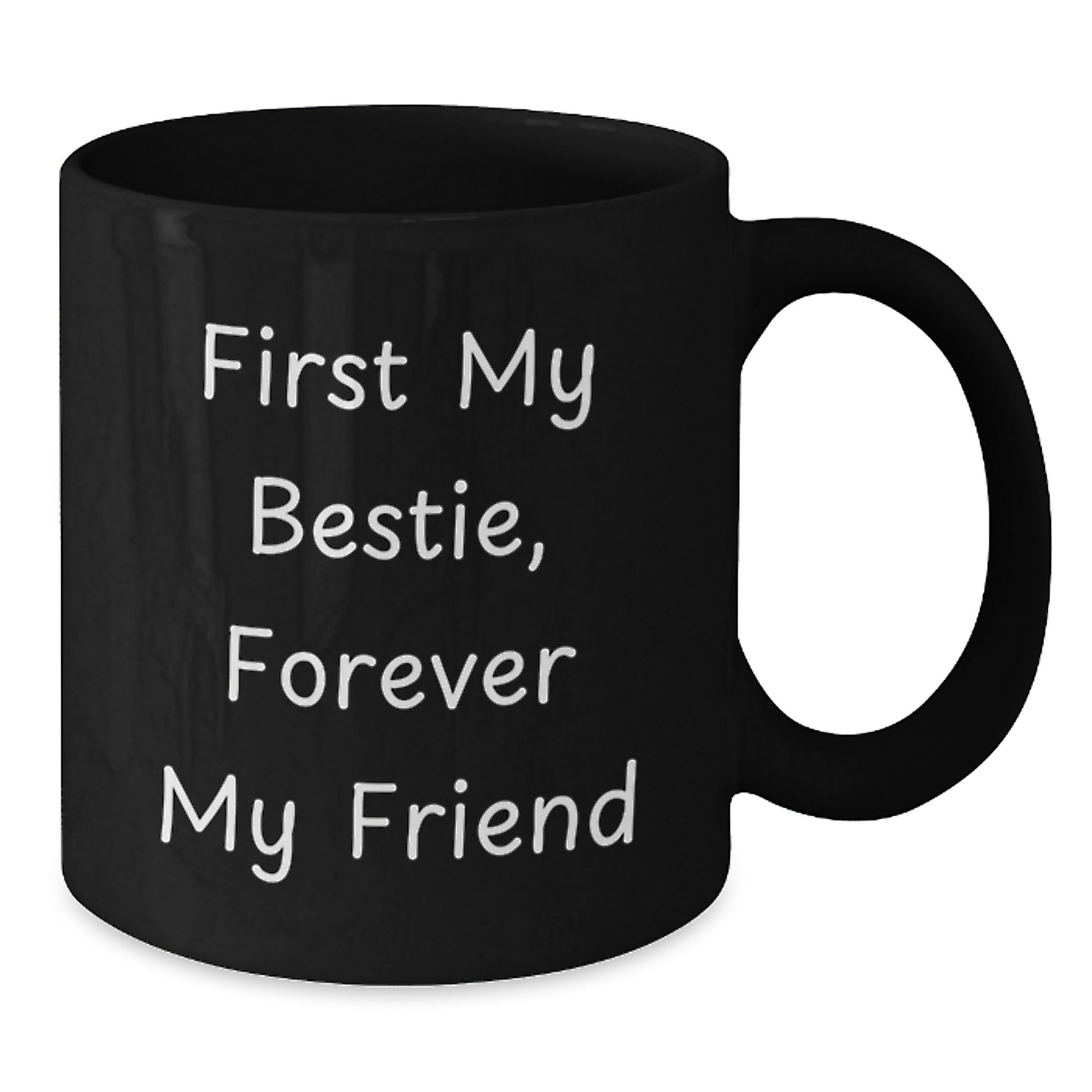 Funny Bestie Gifts from Men to Women on Christmas Unique Mugs, Black Coffee Mug with 'First My Bestie, Forever My Friend' Quote - Additional