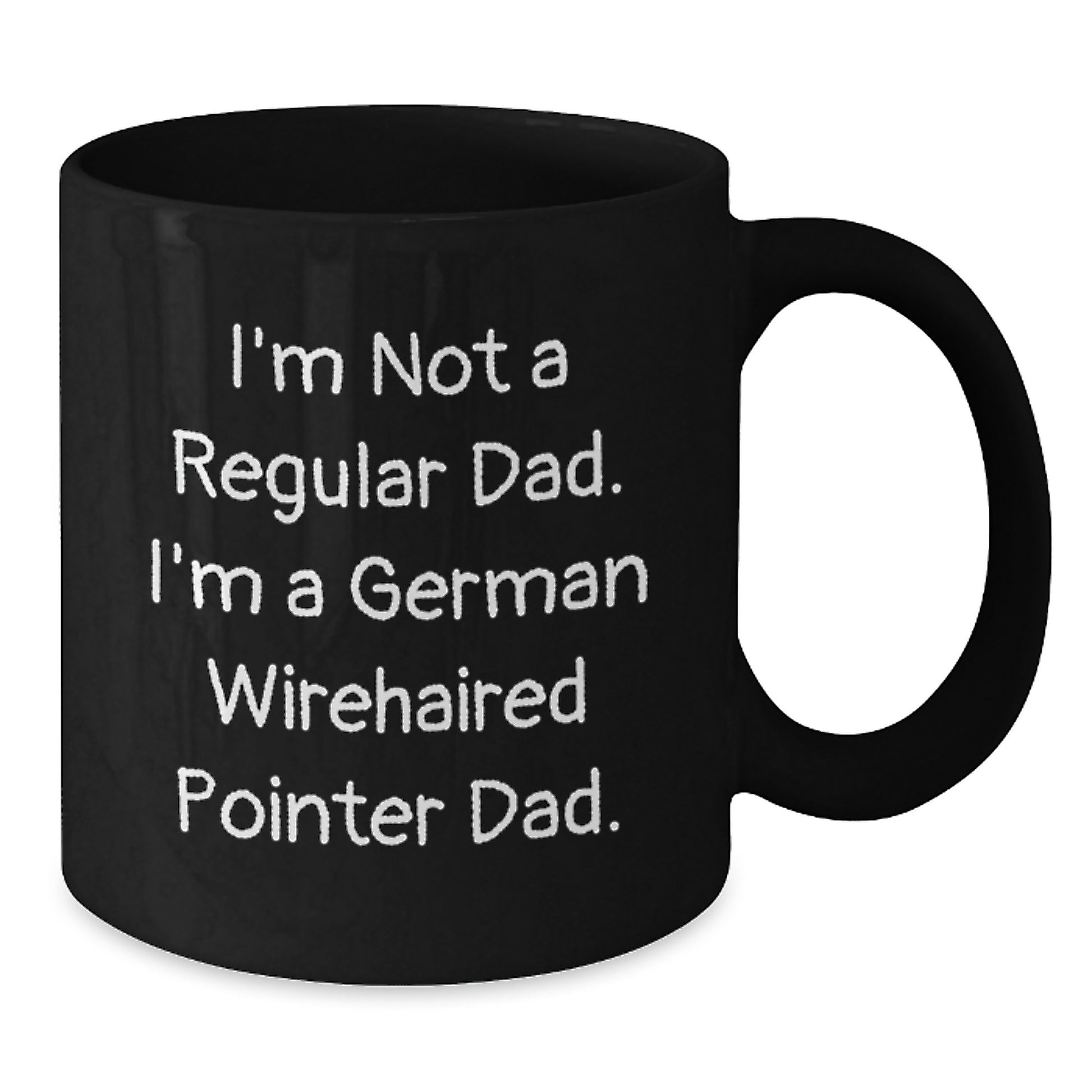 Funny German Wirehaired Pointer Dad Gifts - I'm Not A Regular Dad. I'm A German Wirehaired Pointer Dad. Birthday Unique Gifts from Men to Friends - Additional