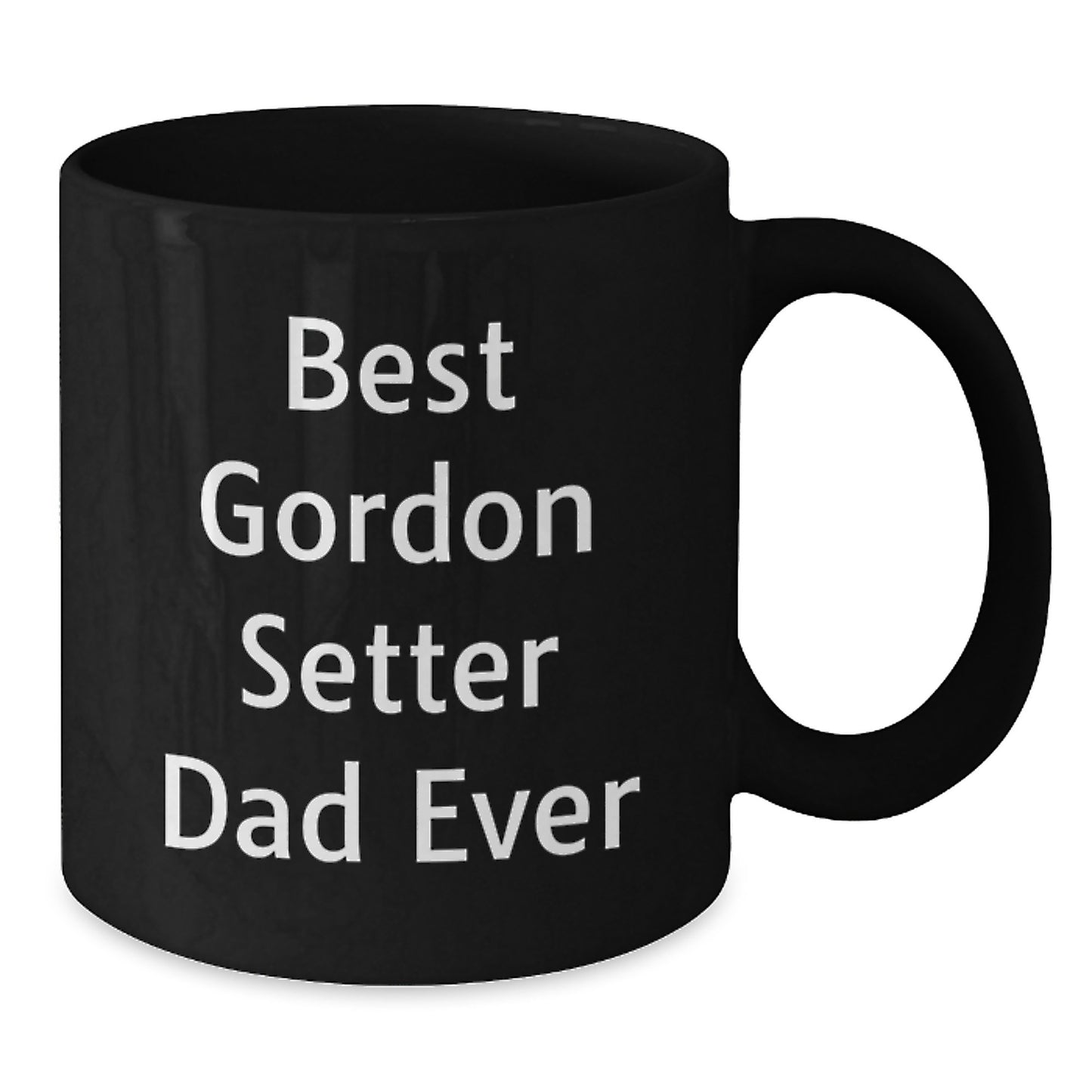 Gordon Setter Dad Ever Funny Gifts from Men to Graduation Unique Gifts for Gordon Setter Dog Lovers Black Coffee Mug - Additional