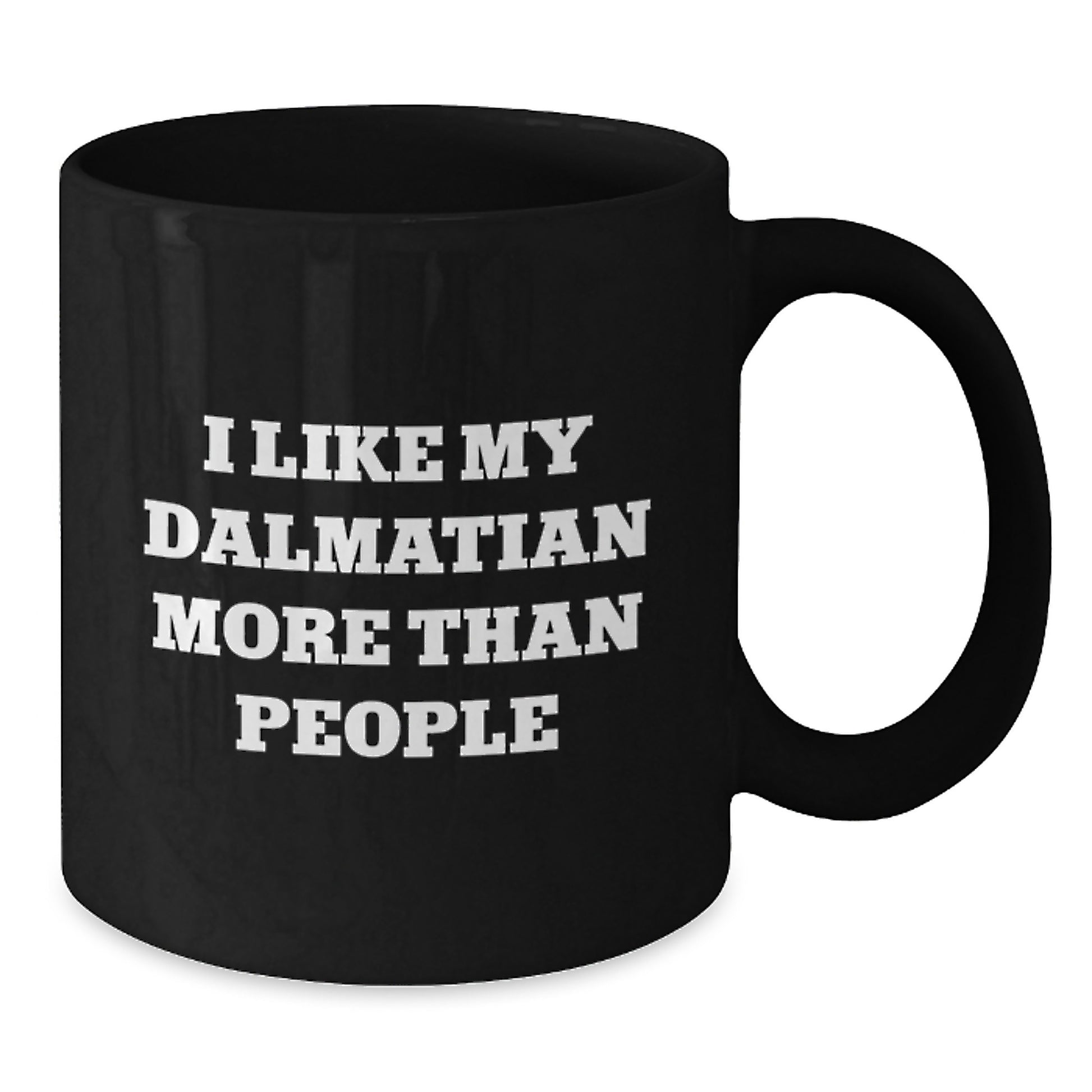 Dalmatian Dog Lovers Funny Gifts from Friends for Birthday, 'I Like My Dalmatian More Than People' Black Coffee Mug - Additional