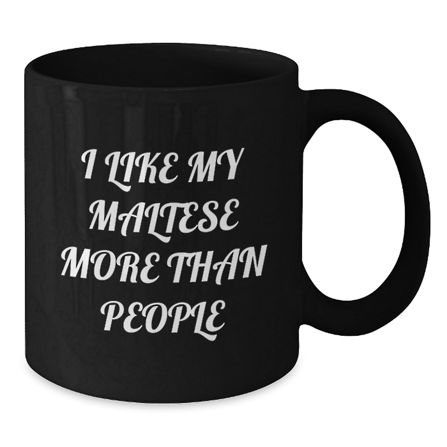 Maltese Dog Lovers' Funny Gifts from Friends - 'I Like My Maltese More Than People' Black Coffee Mugs for Birthday Unique Gifts to Maltese Dog Enthusiasts - Additional