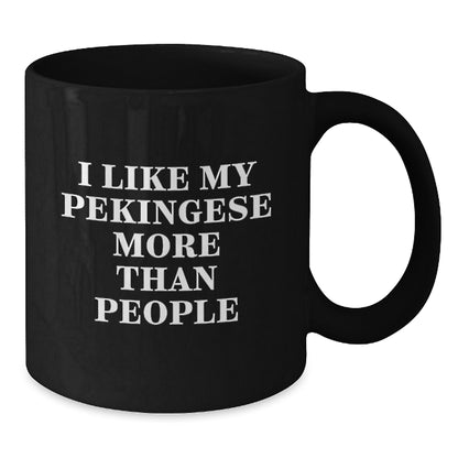 Funny Pekingese Dog Lovers Gifts from Friends, Family, or Coworkers - I Like My Pekingese More Than People, Black Coffee Mug for Birthday Unique Gifts - Additional