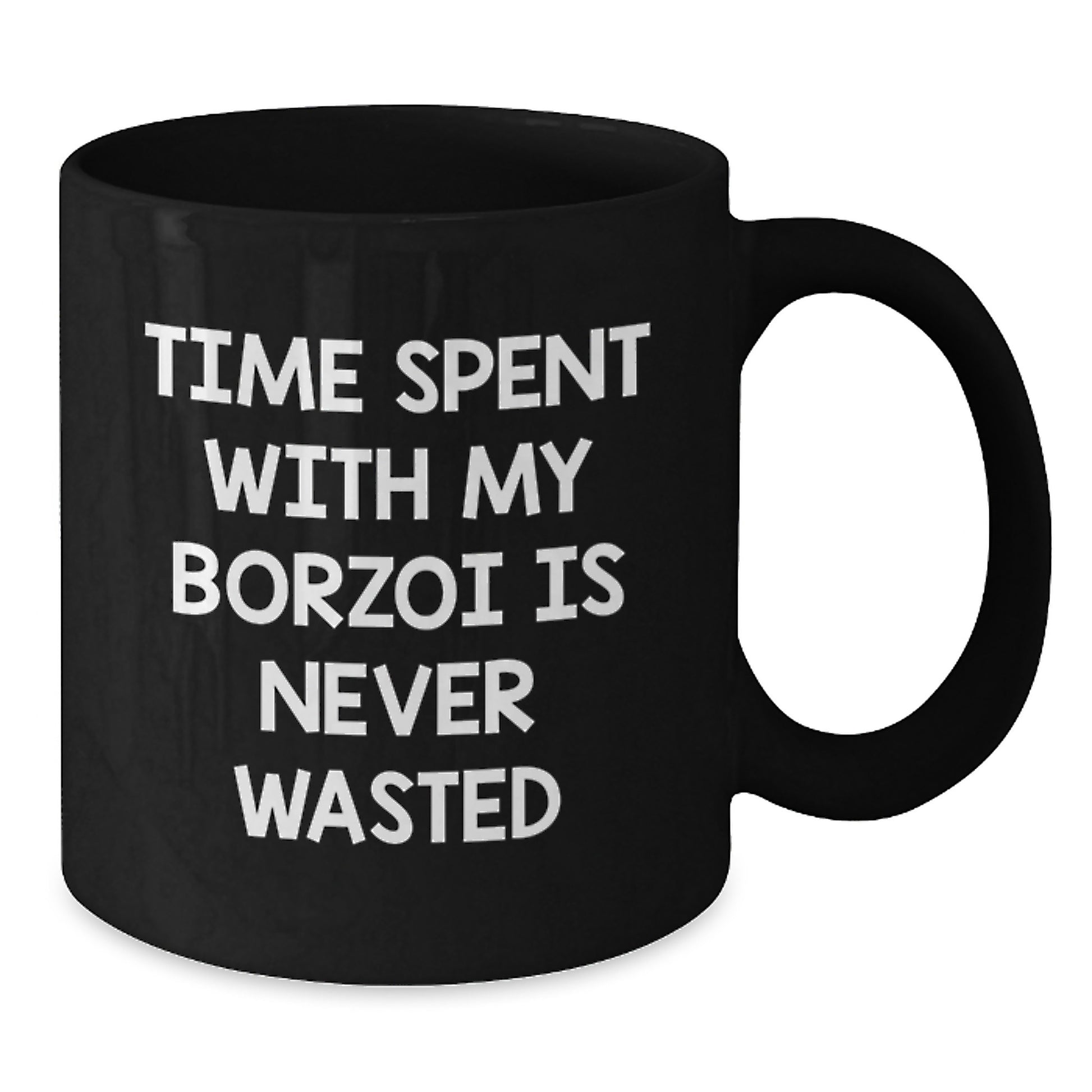 Funny Borzoi Dog Lover Gifts from Friends for Borzoi Dog Enthusiasts - Time Spent with My Borzoi is Never Wasted Black Coffee Mug - Additional