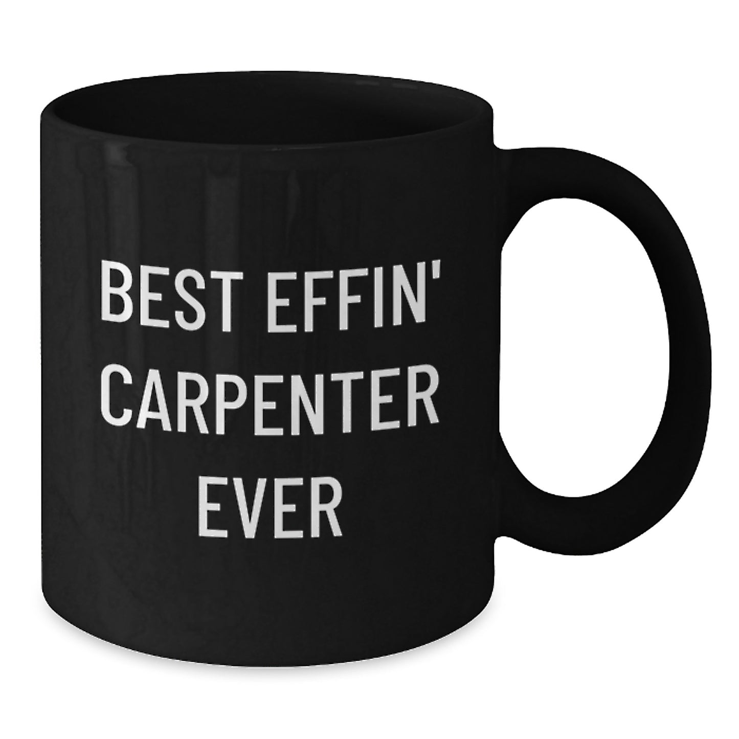 Funny Carpenter Gifts for Men - Best Effin' Carpenter Ever Black Coffee Mug, Perfect for Christmas Unique Gifts from Husband, Sweetheart, or Friends - Additional