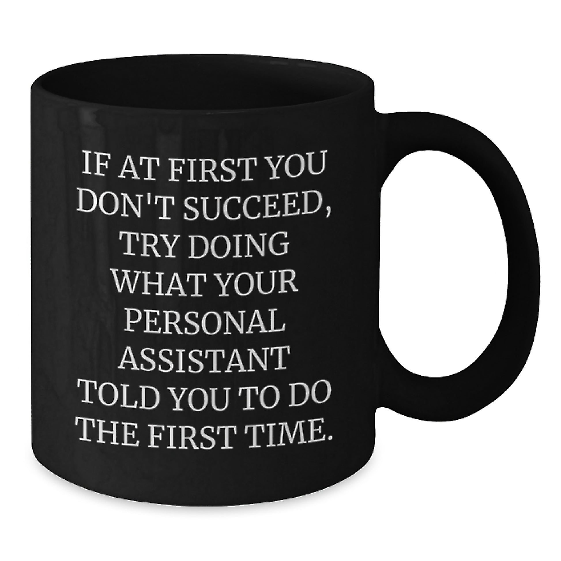 Funny Personal Assistant Gifts from Friends and Family, Unique Black Coffee Mug for Men and Women, Inspirational Quote, Christmas Unique Presents - Additional