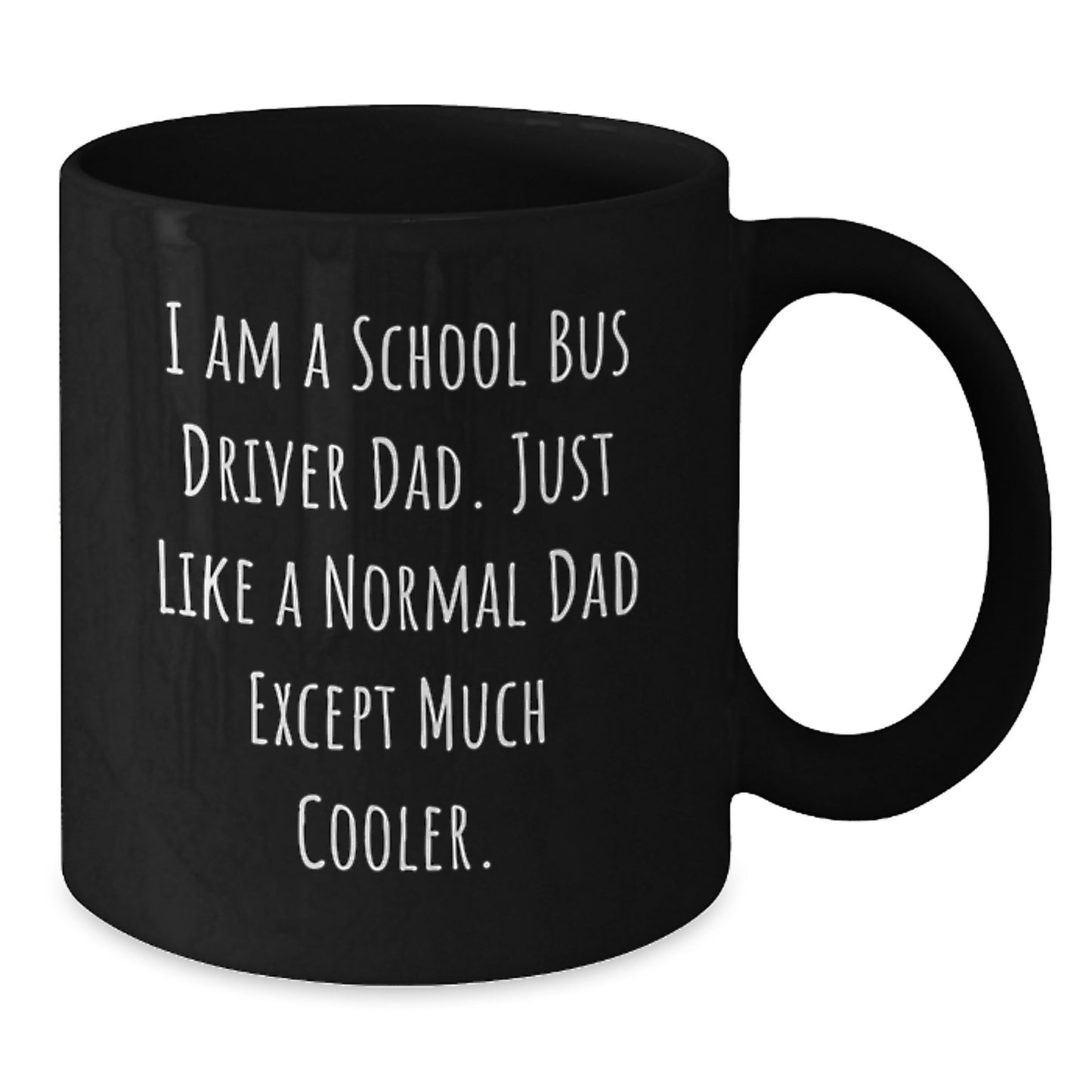 Funny School Bus Driver Gifts for Dad, I Am A School Bus Driver Dad Black Coffee Mugs Christmas Memorable Presents from Family - Additional