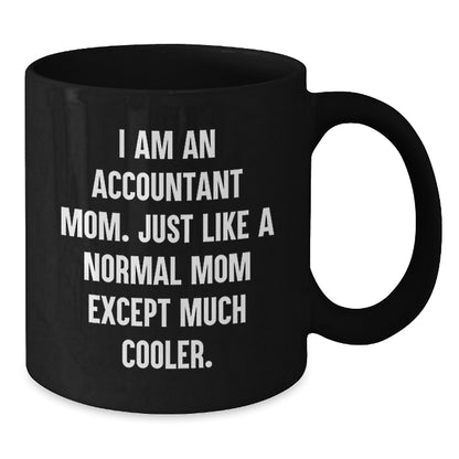 Accountant Mom Christmas Unique Gifts, Funny Quote Black Coffee Mug, Perfect for Accountant Friends and Family, Gifts from Mom, Gifts for Accountant - Additional