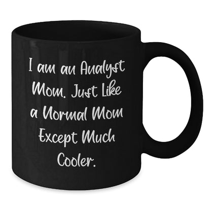 Funny Analyst Mom Gifts from Friends for Men, Black Coffee Mug, Christmas Unique Gifts - Additional