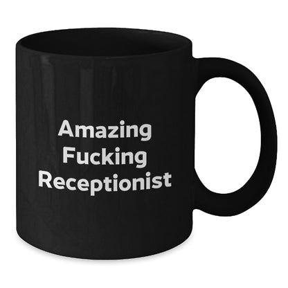 Funny Gifts from Friends for Receptionist Black Coffee Mug - Amazing F--king Receptionist Christmas Unique Gifts - Additional
