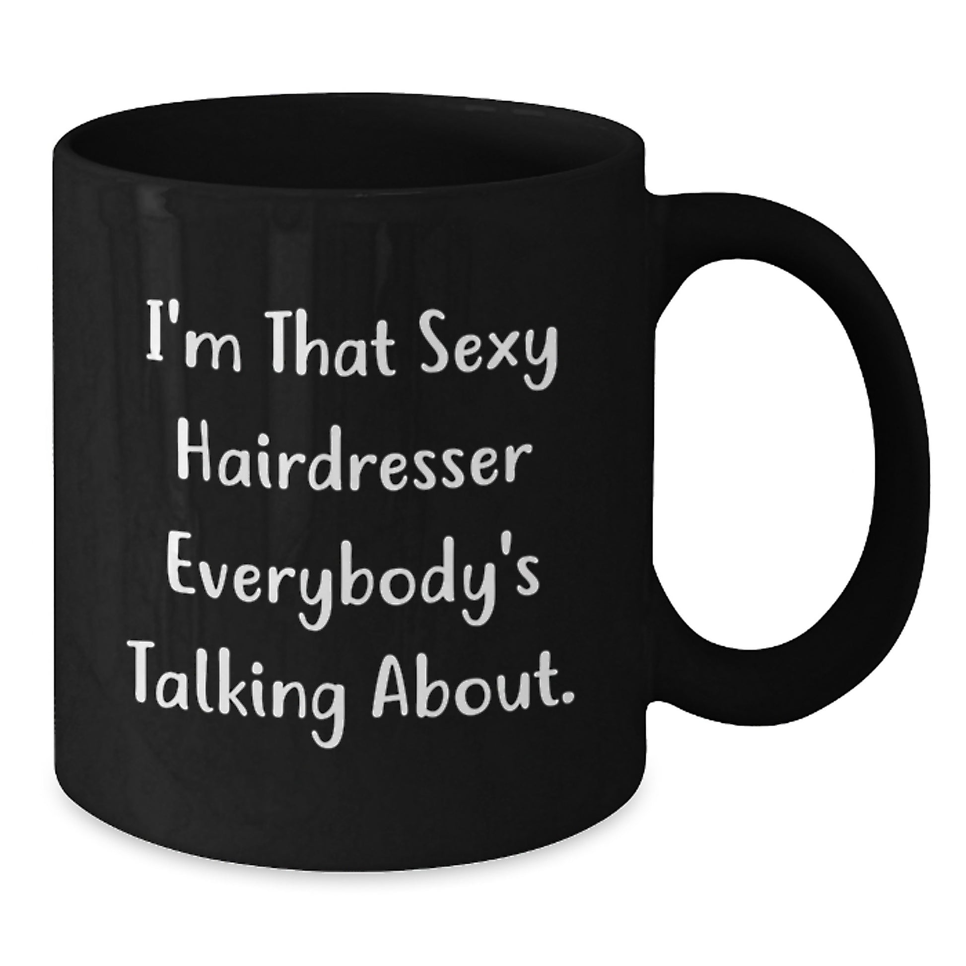 Funny Hairdresser Gifts from Women to Friends - 'I'm That Sexy Hairdresser' Black Coffee Mug for Christmas - Additional