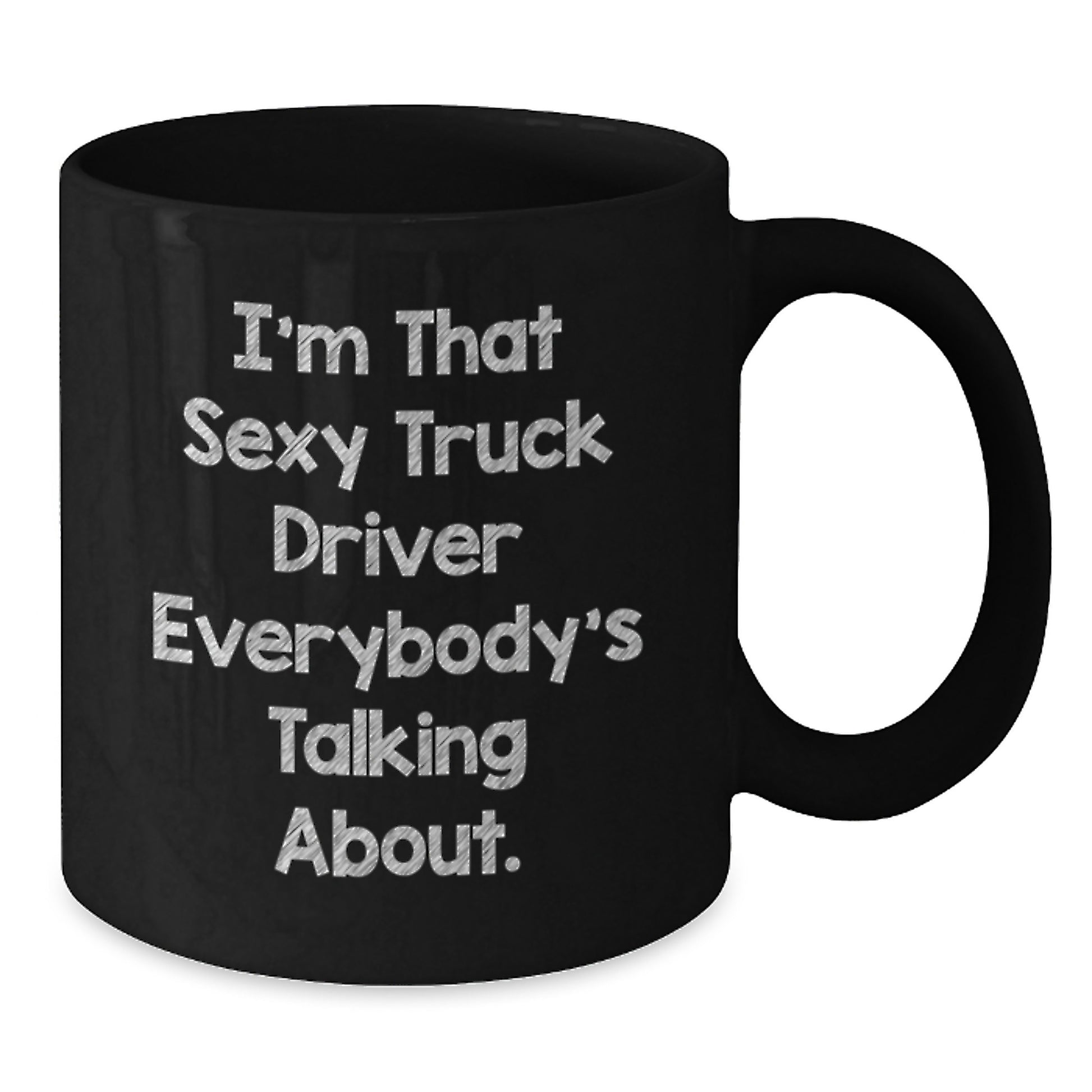 Funny Truck Driver Gifts from Friends for Men, Unique Black Coffee Mugs for Christmas, Sexy Truck Driver Quote Ceramic Mug, 11oz or 15oz Microwave and Dishwasher Safe - Additional
