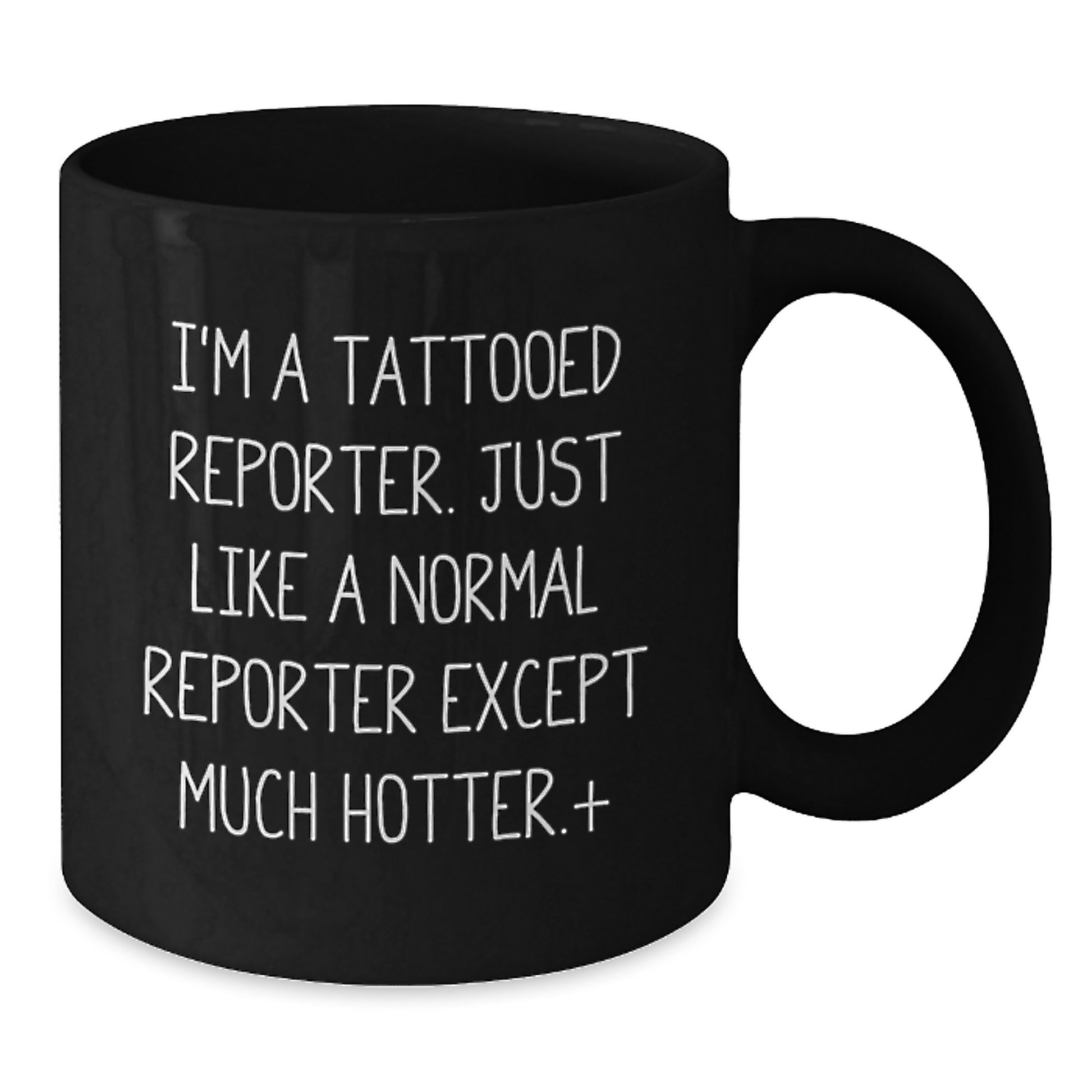 Funny Reporter Gift Ideas for Men - 'I'm A Tattooed Reporter' Black Coffee Mug, Christmas Unique Gifts for Friends, Coworkers, Family - Additional