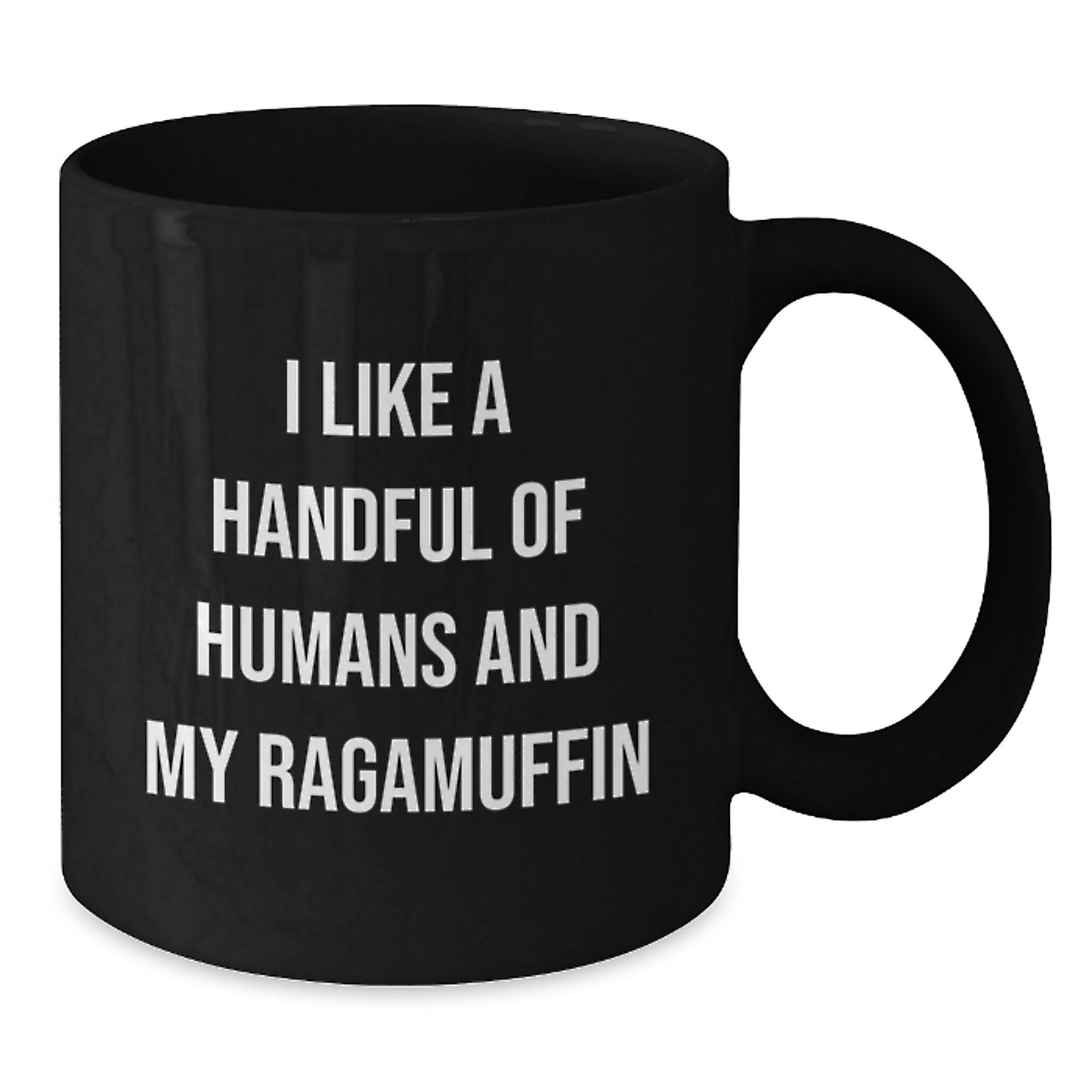 Ragamuffin Cat Lovers Funny Black Coffee Mugs, I Like A Handful Of Humans And My Ragamuffin Gifts for Cat Enthusiasts from Friends and Family - Additional