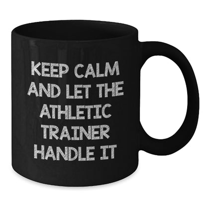 Funny Athletic Trainer Gifts from Friends for Men Black Coffee Mugs with 'Keep Calm and Let the Athletic Trainer Handle It' Quote, Unique Christmas Memorable Presents - Additional