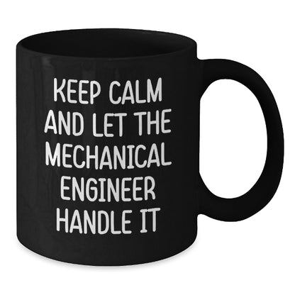 Funny Mechanical Engineer Gifts, Black Coffee Mug, 'Keep Calm And Let The Mechanical Engineer Handle It', Christmas Unique Gifts for the Men in Your Life from Friends - Additional