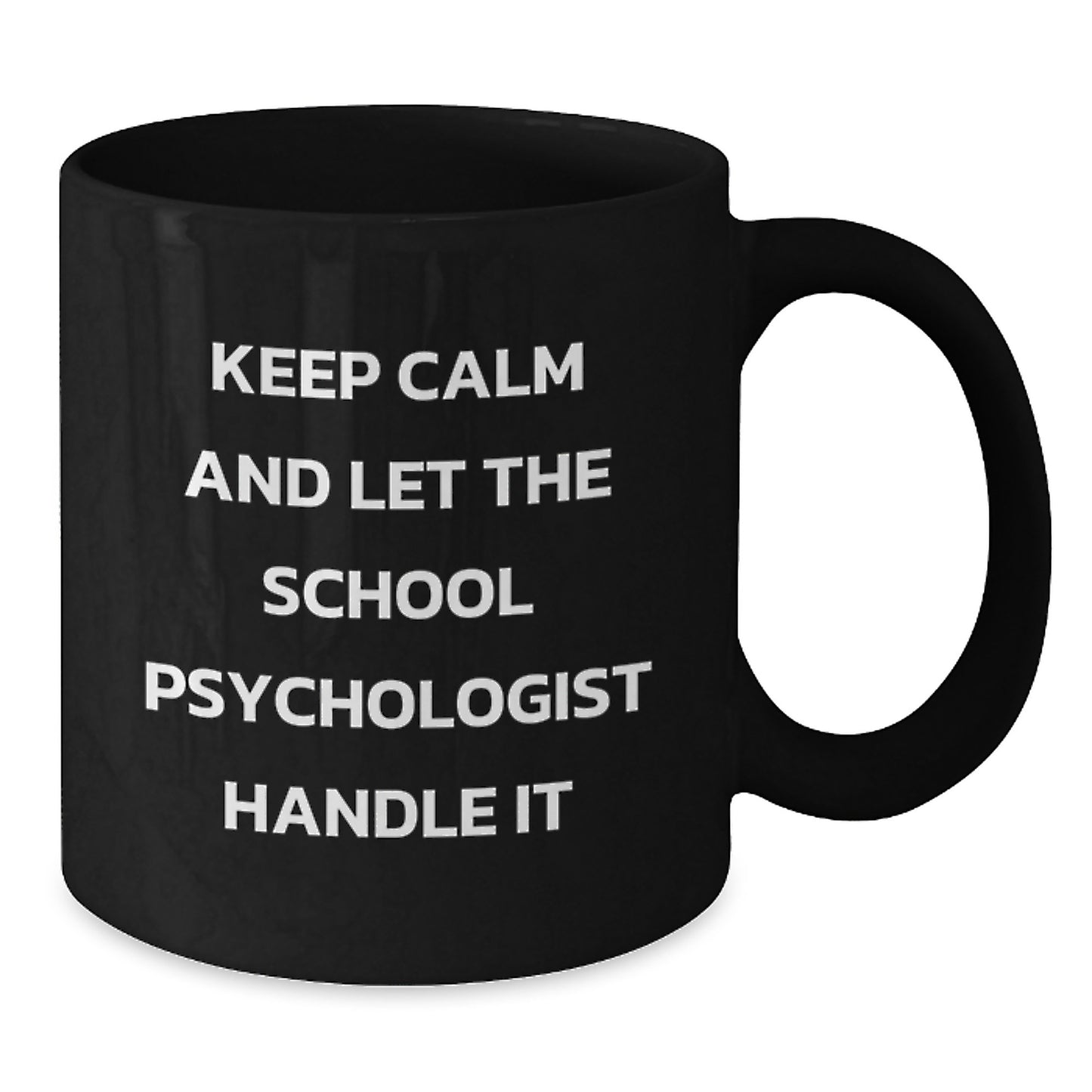 Funny School Psychologist Gifts from Friends for Christmas - 'Keep Calm And Let The School Psychologist Handle It' Black Coffee Mug - Additional