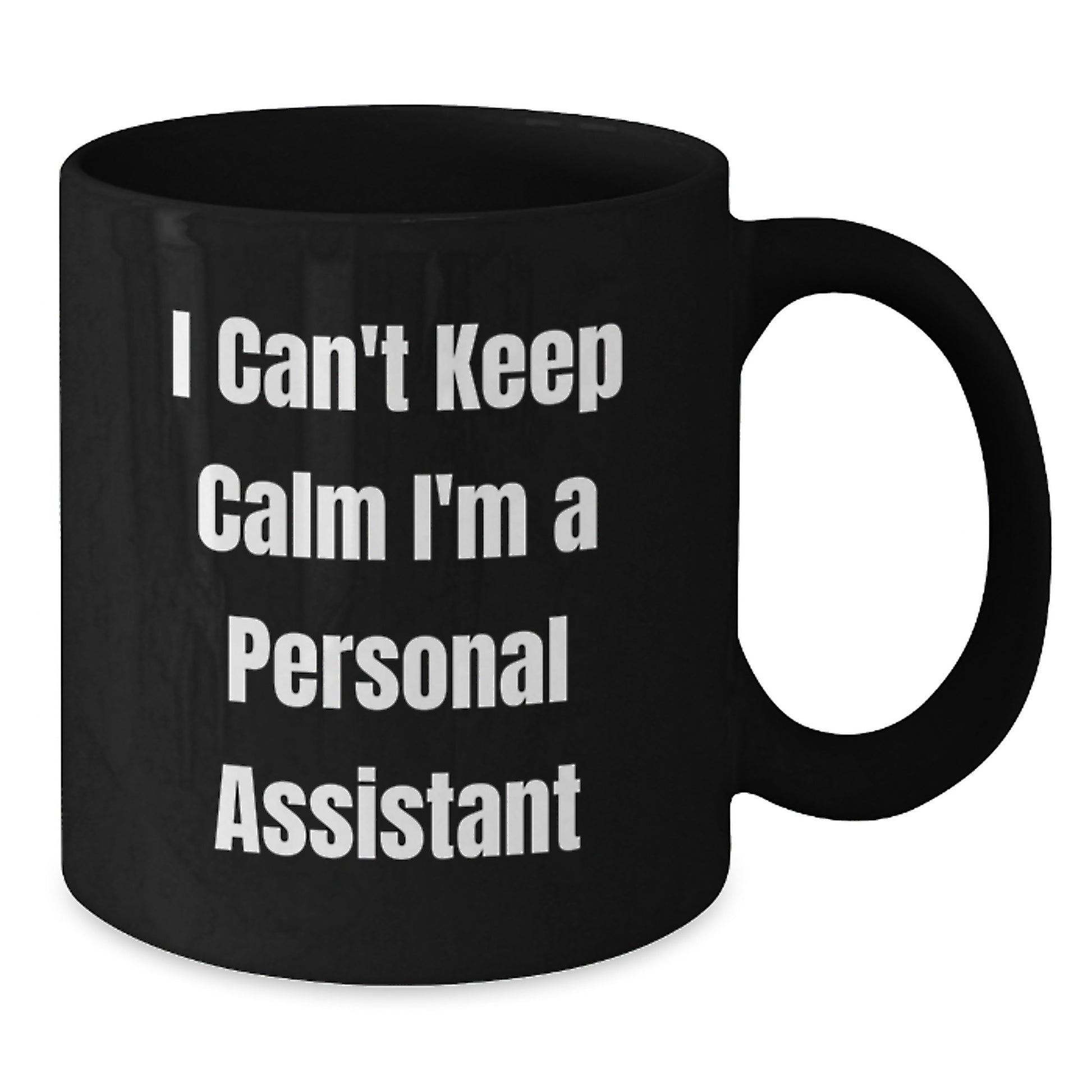Funny Personal Assistant Gifts for Men, Unique Black Coffee Mug I Cant Keep Calm Im A Personal Assistant Gifts from Friends Family - Additional