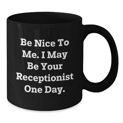 Funny Receptionist Christmas Unique Gifts from Friends to Coworkers Black Coffee Mugs for Receptionists Be Nice To Me Mug - Additional