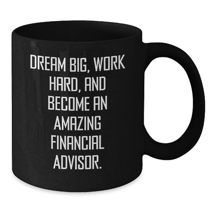 Funny Financial Advisor Quote Gifts for Men and Women - Black Ceramic Christmas Unique Mugs 11oz or 15oz, Inspirational Coffee Mug for Financial Advisors from Friends and Family - Additional