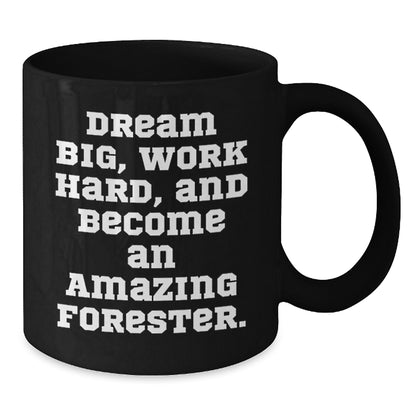 Funny Christmas Unique Gifts for Forester, Black Coffee Mug with Inspirational Quote, 'Dream Big, Work Hard, And Become An Amazing Forester.' - Additional