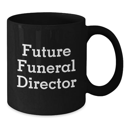 Funny Future Funeral Director Gifts from Men to Colleagues Black Coffee Mug for Christmas - Additional