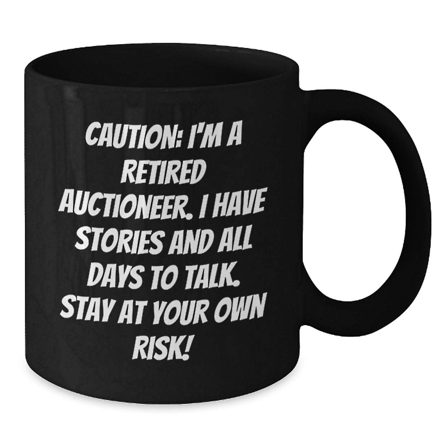 Funny Gifts from Men to Friends who Love Auctioneers, Stay at Your Own Risk! Black Coffee Mug for Christmas - Additional