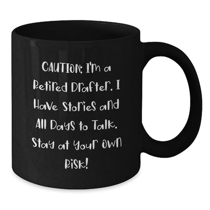 Funny Drafter Gifts from Men to Friends, Black Coffee Mug Caution: I'm A Retired Drafter, Drafter Christmas Unique - Additional