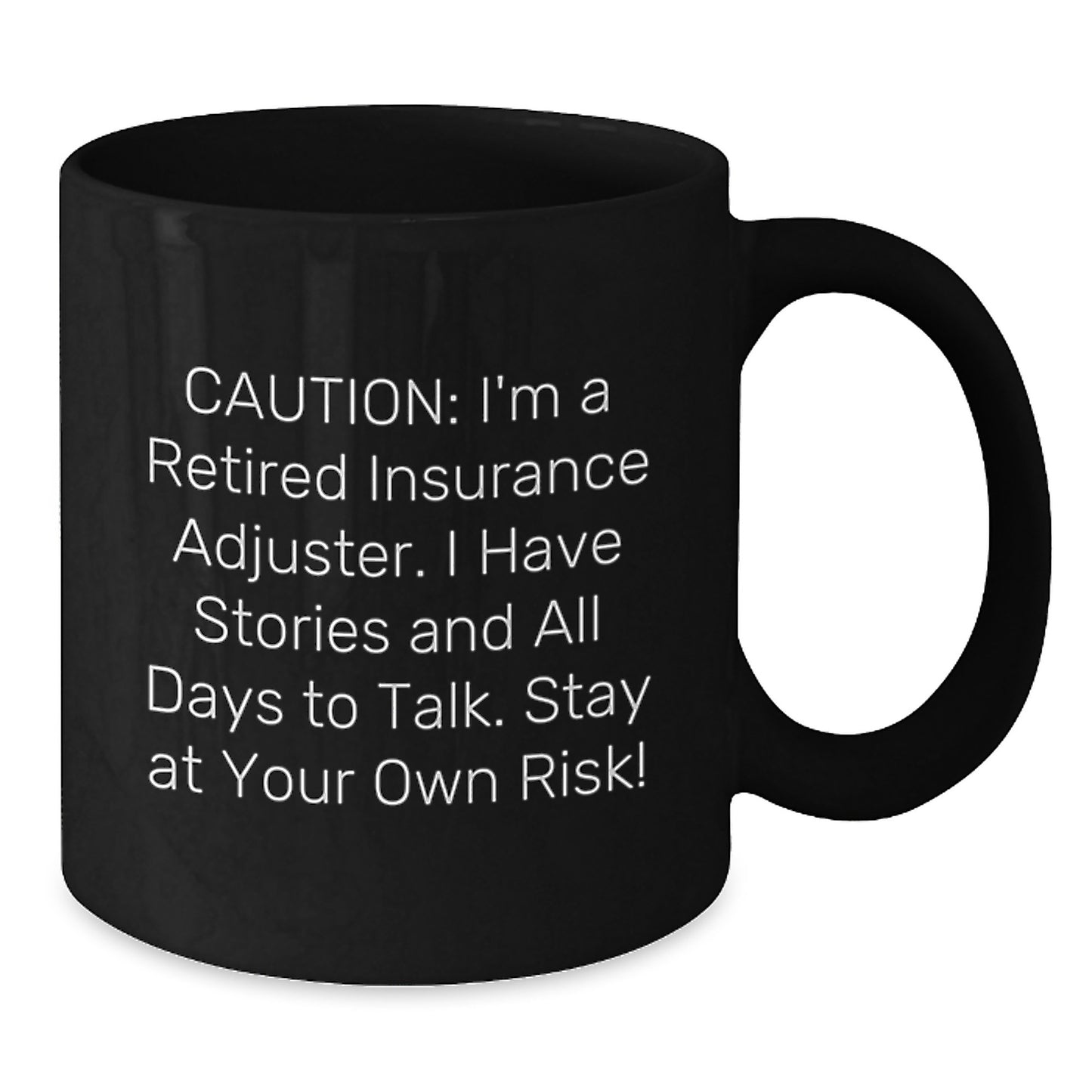 Funny Insurance Adjuster Mugs, Christmas Unique Gifts from Men to Friends, Insurance Adjuster Black Coffee Mug, 'I'm A Retired Insurance Adjuster... Stay At Your Own Risk!' - Additional