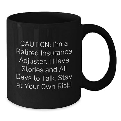 Funny Insurance Adjuster Mugs, Christmas Unique Gifts from Men to Friends, Insurance Adjuster Black Coffee Mug, 'I'm A Retired Insurance Adjuster... Stay At Your Own Risk!' - Additional