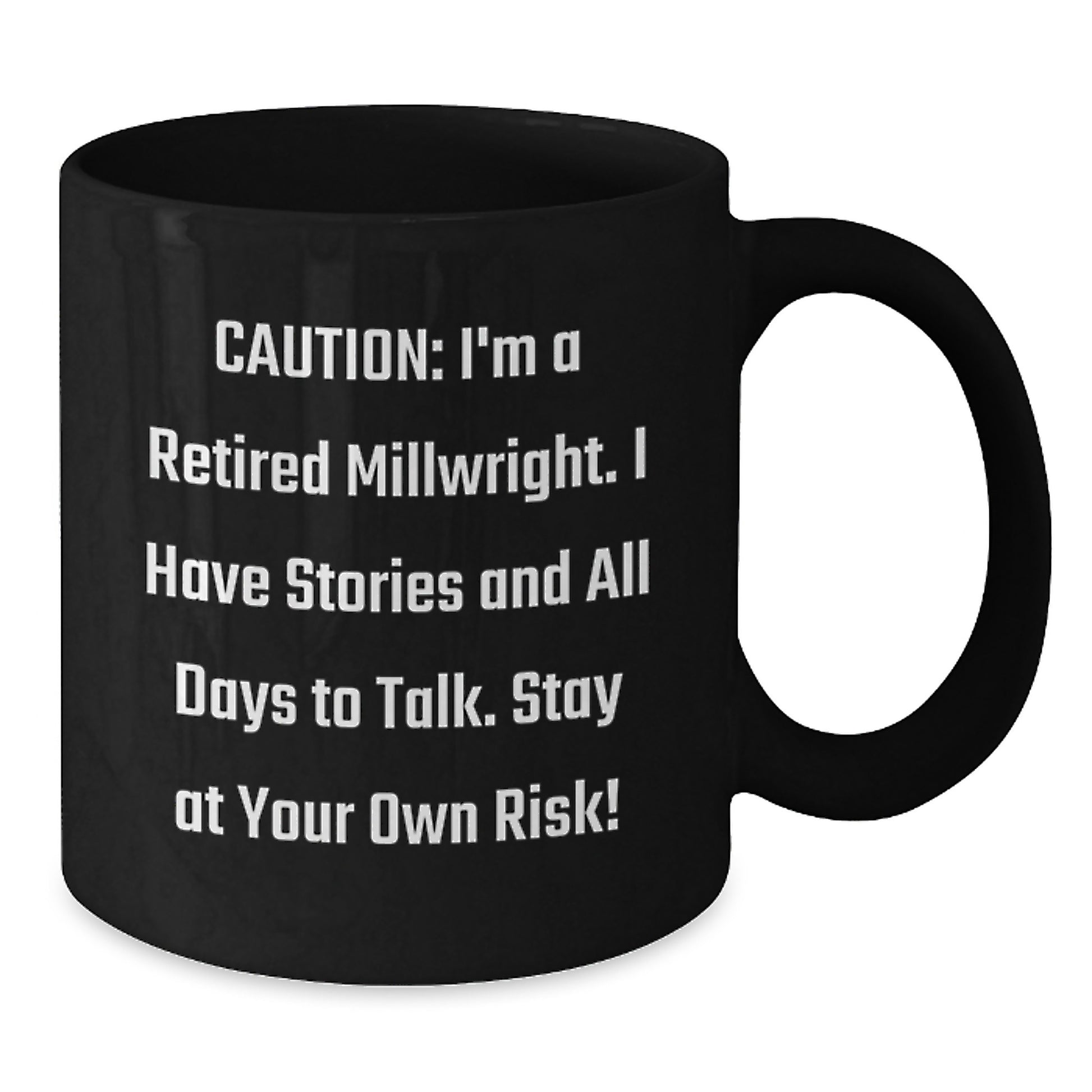 Funny Millwright Quotes Black Coffee Mug Gifts from Friends for Men, Unique Millwright Christmas Unique Gifts, Millwright, Funny, Caution! - Additional