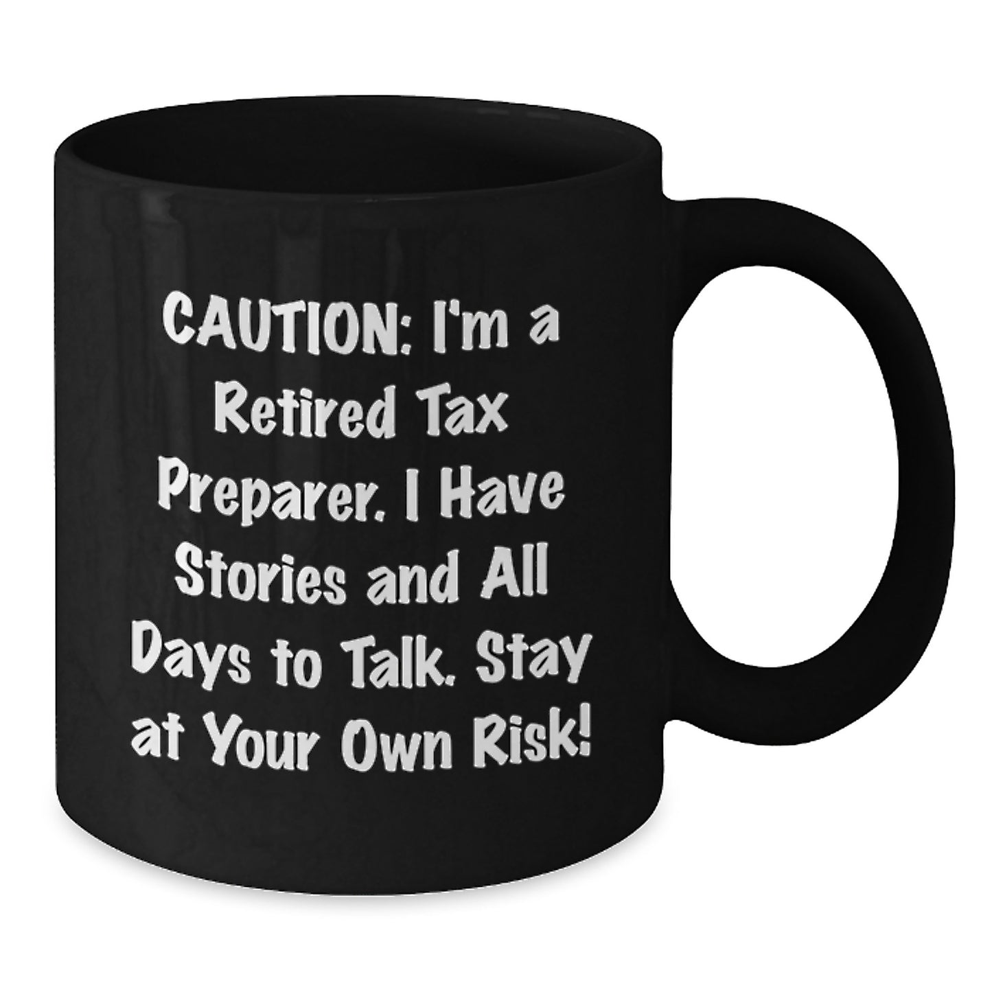 Funny Gift for Tax Preparer Friends and Family, 'I'm A Retired Tax Preparer, I Have Stories And All Days To Talk' Black Coffee Mug, Christmas Unique Gifts from Coworkers - Additional
