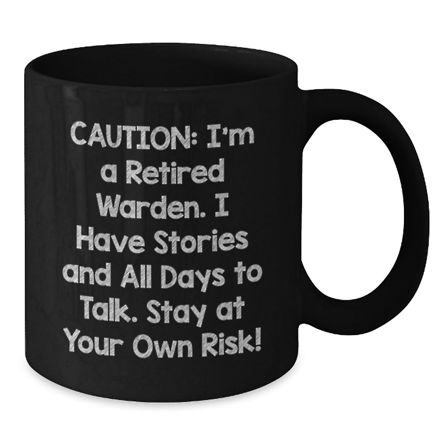 Funny Warden Christmas Unique Gifts from Men to Warden Friends - Black Coffee Mug - I'm A Retired Warden. I Have Stories And All Days To Talk. Stay At Your Own Risk! - Additional