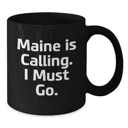 Maine Lovers Gifts from Friends and Family, Funny Black Coffee Mug for Christmas, 'Maine Is Calling. I Must Go.' - Additional