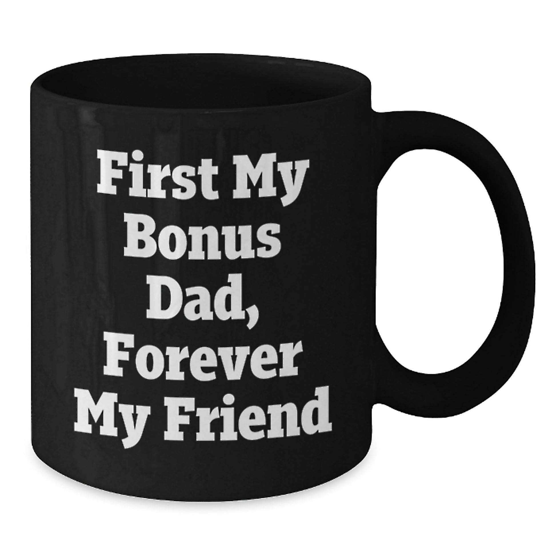 Funny Bonus Dad Quotes Gifts from Men to Bonus Dad Black Coffee Mug Christmas Unique Present - Additional