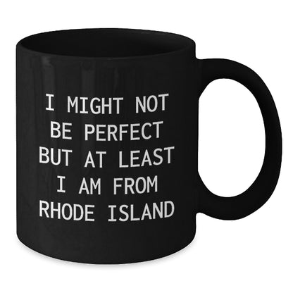 Rhode Island Quotes Funny Black Coffee Mug Gifts from Friends for Birthday - Additional