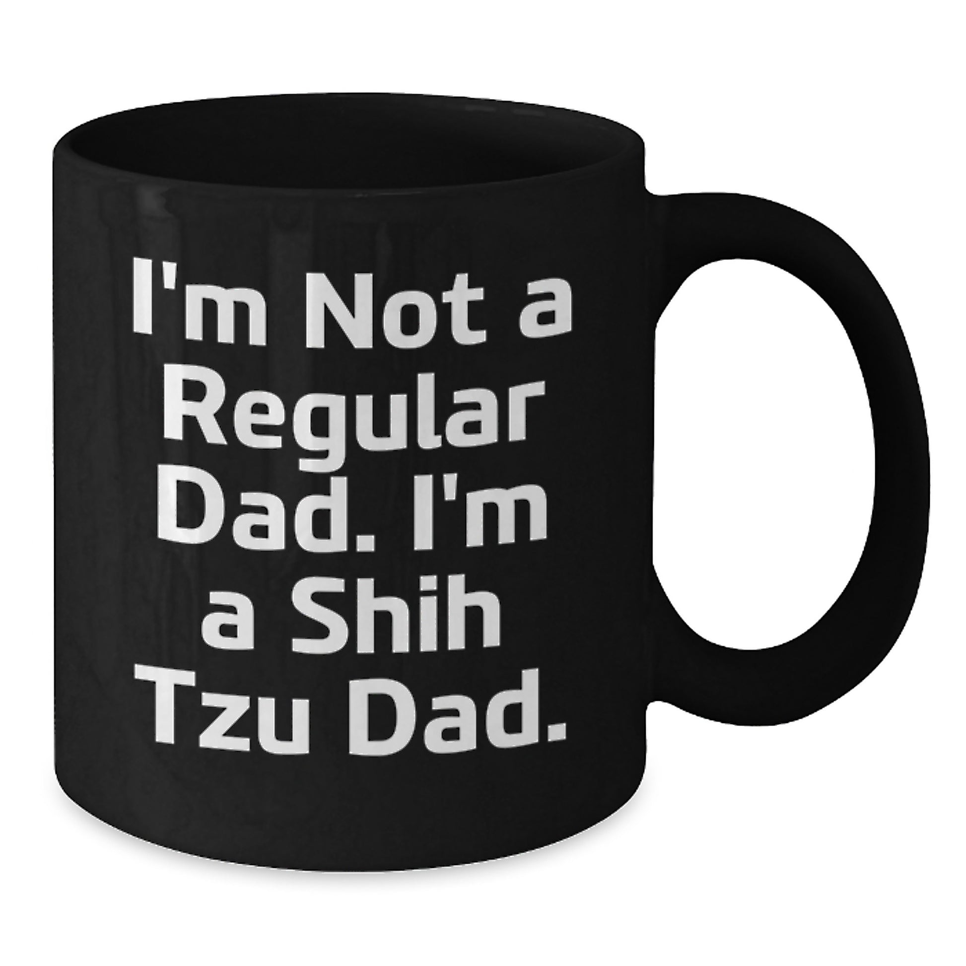 Funny Shih Tzu Dog Black Coffee Mugs Gifts from Men for Shih Tzu Dad - Unique Christmas Unique Gifts - Additional