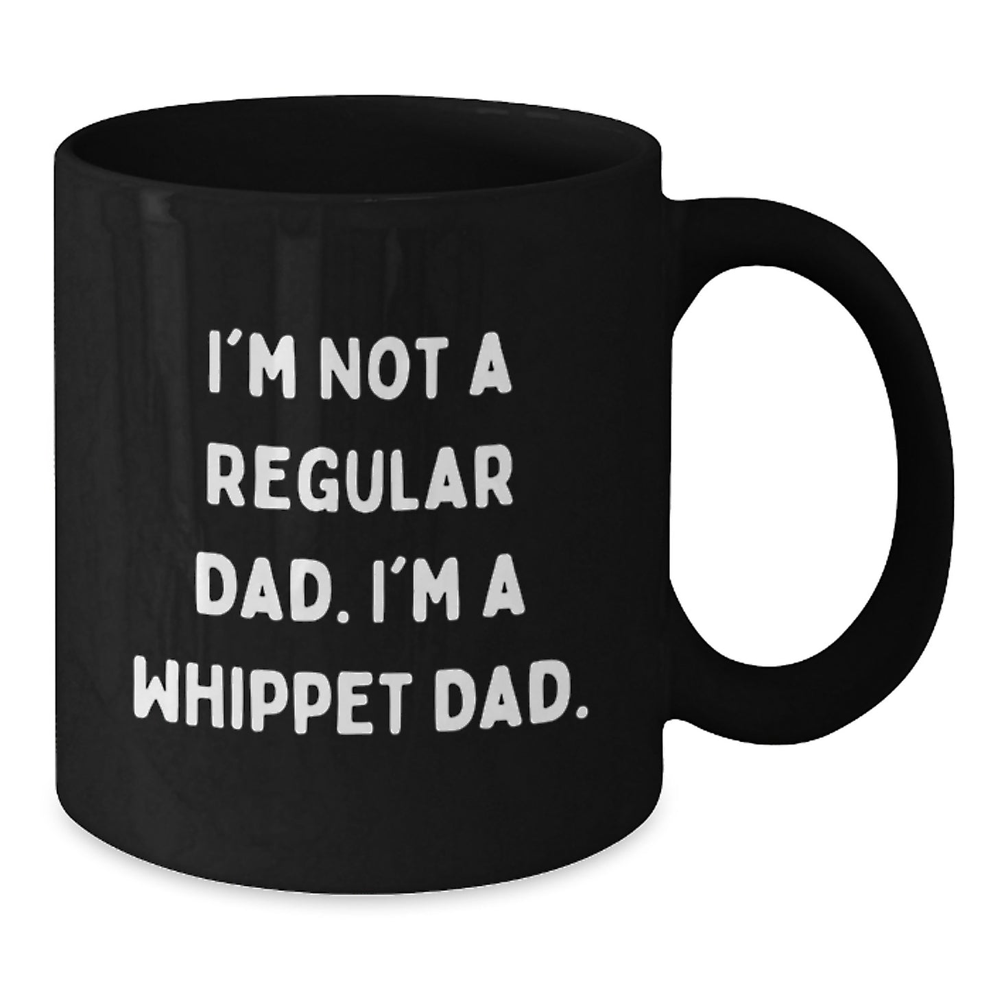 Funny Whippet Dog Gifts for Dad, Black Coffee Mug, I'm Not A Regular Dad. I'm A Whippet Dad., Christmas Unique Gifts from Men to Whippet Dog Lovers - Additional
