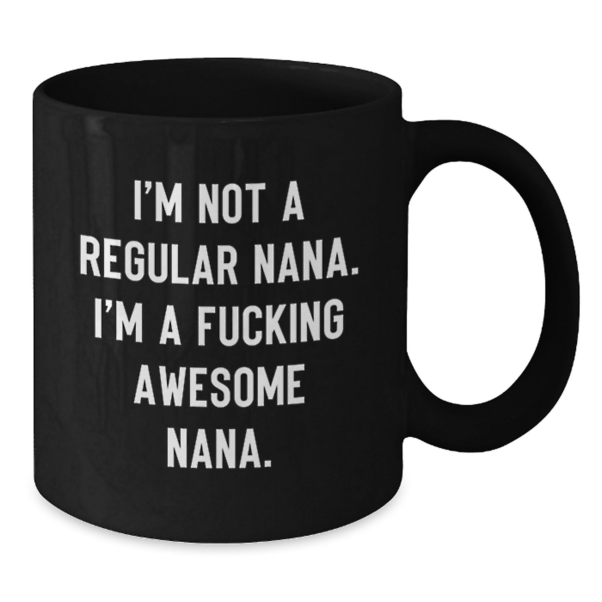 Funny Nana Gifts from Family - I'm Not A Regular Nana Black Coffee Mug, Perfect for Nana on Christmas, Unique Gift for Nanas - Additional